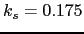 $ k_s = 0.175$