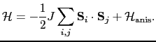 $\displaystyle \mathcal{H}=-\frac{1}{2}J\sum_{i,j}\mathbf{S}_{i}\cdot\mathbf{S}_{j}+\mathcal{H}_{\mathrm{anis}}.$