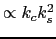 $ \propto k_{c} k_{s}^{2}$