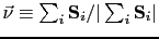 $ \vec{\nu} \equiv \sum_i
\mathbf{S}_i/\vert\sum_i\mathbf{S}_i\vert$