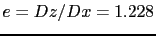 $ e=Dz/Dx=1.228$