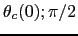 $ \theta_c(0);\pi/2$