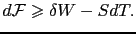 $\displaystyle d\mathcal{F}\geqslant \delta W-SdT.$