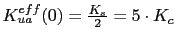 $ K_{ua}^{eff}(0)=\frac{K_{s}}{2}=5\cdot K_{c}$