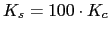 $ K_{s}=100\cdot K_{c}$