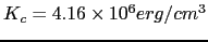 $ K_c=4.16 \times 10^6 erg/cm^3$