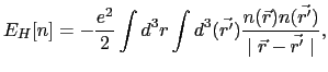 $\displaystyle E_{H}[n] = -\frac{e^{2}}{2}\int d^{3}r\int d^{3}(\vec{r'}) \frac{n(\vec{r})n(\vec{r'})}{\mid \vec{r} - \vec{r'}\mid},$