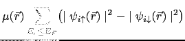 $\displaystyle \mu(\vec{r})\sum_{E_{i}\leq E_{F}}\bigl(\mid\psi_{i\uparrow }(\vec{r}) \mid^{2} - \mid\psi_{i\downarrow }(\vec{r}) \mid^{2}\bigr)$