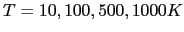 $ T=10, 100, 500, 1000 K$