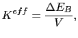 $\displaystyle K^{eff}=\frac{\Delta E_{B}}{V},$