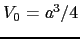 $ V_{0}= \textit{a}^3/4$