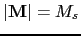 $ \vert\mathbf{M}\vert=M_{s}$