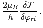 $\displaystyle \frac{2\mu_{B}}{\hbar}\frac{\delta\mathcal{F}}{\delta\varphi_{ri}}\:,$